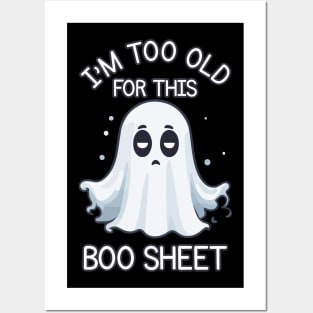 I'm too old for this boo sheet Posters and Art